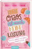 Catherine Wilkins, Laura Rosendorfer - Kein Chaos ist auch keine Lösung!