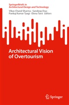 Vikas Chand Sharma, Sandeep Dua, Pankaj Kumar Tyagi et al, Elena Tarsi, Pankaj Kumar Tyagi - Architectural Vision of Overtourism