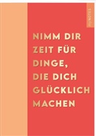 myNOTES Papeterie: Notizheft NIMM DIR ZEIT FÜR DINGE, DIE DICH GLÜCKLICH MACHEN - COLOR-POP