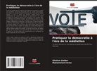Muhammad Imran, Ghulam Safdar - Pratiquer la démocratie à l'ère de la médiation