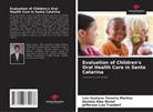 Daniela Alba Nickel, Jefferson Luiz Traebert, Luiz Gustavo Teixeira Martins - Evaluation of Children's Oral Health Care in Santa Catarina