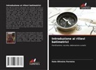Italo Oliveira Ferreira - Introduzione ai rilievi batimetrici