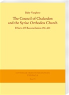 Baby Varghese - The Council of Chalcedon and the Syriac Orthodox Church. Efforts Of Reconciliation 451-631