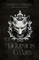 Isabelle Herzog - The Dominion Games (Band 1)