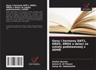 Amina N. Al-Thwani, Shatha Qassim, Sulwa Sh. Abdulwahid - Geny i hormony DAT1, DRD2, DRD4 u dzieci ze szkoly podstawowej z ADHD