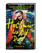 Philipp Hochmair, Katharina von der Leyen - Hochmair, wo bist du?