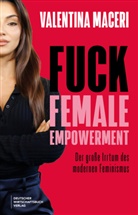 Valentina Maceri - Fuck Female Empowerment