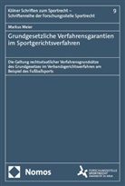 Markus Meier - Grundgesetzliche Verfahrensgarantien im Sportgerichtsverfahren