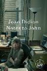 Joan Didion - Notes to John