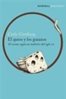 Carlo Ginzburg - El queso y los gusanos : el cosmos según un molinero del siglo XVI