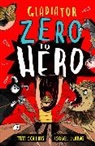 Tim Collins, Isobel Lundie - Zero to Hero: Gladiator