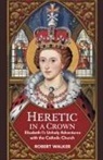 Robert Walker - Heretic in a Crown