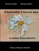 Florence Botto, Monique Botto - S'émerveiller à tous les âges au hasard d'une rencontre