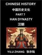 Yilu Zhang - Chinese History (Part 7) - Han Dynasty, Guide to Self-Learn, Easy Lessons for Beginner Students of Mandarin Language, Ancient Culture, Learn Reading Simplified Characters, Rise and Fall of Emperors, King and Queens, Kids, Teens, Young and Adults, Teachers