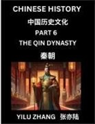 Yilu Zhang - Chinese History (Part 6) - Qin Dynasty, Guide to Self-Learn, Easy Lessons for Beginner Students of Mandarin Language, Ancient Culture, Learn Reading Simplified Characters, Rise and Fall of Emperors, King and Queens, Kids, Teens, Young and Adults, Teachers