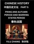 Yilu Zhang - Chinese History (Part 5) - Spring And Autumn Period and Warring States Period, Guide to Self-Learn, Easy Lessons for Beginner Students of Mandarin Language, Ancient Culture, Learn Reading Simplified Characters, Rise and Fall of Emperors, King and Queens