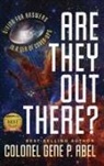 Gene P. Abel - Are They Out There?