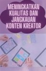 Dayat Suryana - Meningkatkan Kualitas Dan Jangkauan Konten Kreator