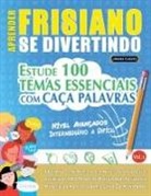 Linguas Classics - APRENDER FRISIANO SE DIVERTINDO! - NÍVEL AVANÇADOS