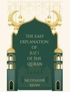 Muddassir Khan - The Easy Explanation of Juz 1 of the Quran