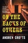 Andrew Crofts - On the Backs of Others