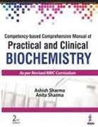 Anita Sharma, Ashish Sharma - Competency-based Comprehensive Manual of Practical and Clinical Biochemistry
