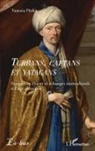 Vanezia Pârlea - Turbans, caftans et yatagans