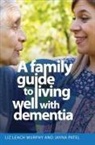Liz Leach Murphy, Liz Patel Leach Murphy, Jayna Patel - Family Guide to Living Well With Dementia