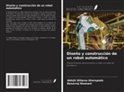 Abhijit Diliprao Ghorapade, Basavraj Hosmani - Diseño y construcción de un robot automático