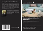 Raimunda das Candeias, José Adelmo da Silva Filho - La acogida en Atención Primaria