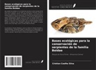 Cristian Coelho Silva - Bases ecológicas para la conservación de serpientes de la familia Boidae