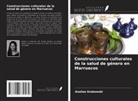 Analiza Grabowski - Construcciones culturales de la salud de género en Marruecos