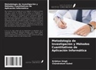 Chandrakant Guled, Brijbhan Singh - Metodología de Investigación y Métodos Cuantitativos de Aplicación Informática