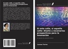 Lorena Torres - Si esta calle, si aquella calle: diseño y escenarios prospectivos para la innovación