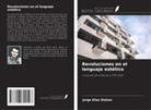 Jorge Elias Dolzan - Revoluciones en el lenguaje estético