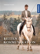 Stephan Fischer - Reiten ist Kommunikation