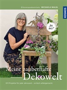 Michaela Waldl - Meine zauberhafte Dekowelt