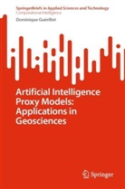Dominique Guérillot - Artificial Intelligence Proxy Models: Applications in Geosciences