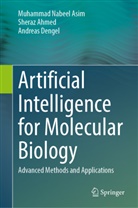 Sheraz Ahmed, Andrea Dengel, Andreas Dengel, Muhammad Nabeel Asim - Artificial Intelligence for Molecular Biology