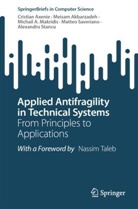Meisam Akbarzadeh, Cristian Axenie, Mich Makridis, Michail A. Makridis, Matteo Saveriano, Alexandru Stancu - Applied Antifragility in Technical Systems