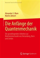 Alexander S Blum, Alexander S. Blum, Martin Jähnert - Die Anfänge der Quantenmechanik