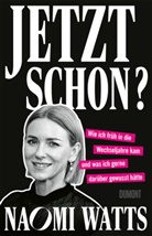 Naomi Watts - Jetzt schon?