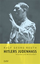 Ralf Georg Reuth - Hitlers Judenhass