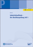 Jörg Bensch - Industriekaufleute - Die Abschlussprüfung Teil 1