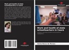 Sâmia Bessa de Moraes - Work and health of state schoolteachers in Ceará