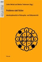 Linder Merkel, Markus Tiedemann - Probleme statt Fächer
