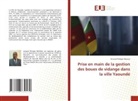Arnauld Philippe Ndzana - Prise en main de la gestion des boues de vidange dans la ville Yaoundé