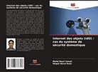 Megat Norul Azmi, Mohd Nazri Ismail - Internet des objets (IdO) : cas du système de sécurité domestique