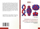 Amina Ghomri, Assia Nebia-Meziane - Élucidations de processus de pathologies neurodégénératives
