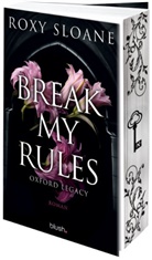 Roxy Sloane - Break My Rules - Oxford Legacy